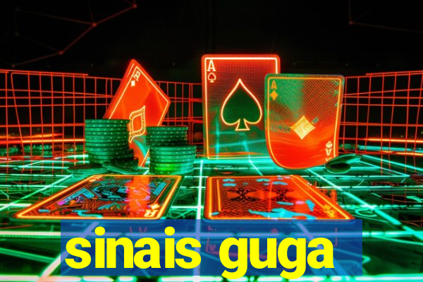 sinais guga